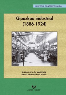 gipuzkoa industrial (1886-1924)-9788490827079