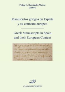 manuscritos griegos en españa y su contexto europeo. greek manuscripts in spain and their european context (ebook)-felipe g. hernandez muñoz-9788490858479