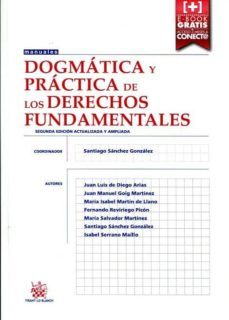 dogmatica y practica de los derechos fundamentales 2ª edicion 201 5-santiago sanchez gonzalez-9788490868379