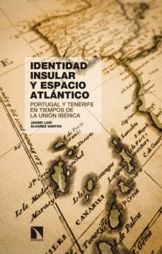 identidad insular y espacio atlántico-javier luis alvarez santos-9788490978979