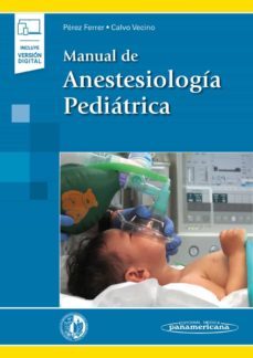 manual de anestesiologia pediatrica (incluye acceso a ebook)-antonio perez ferrer-jose maria calvo vecino-9788491104179
