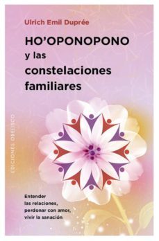 ho oponopono y las constelaciones familiares-ulrich emil dupree-9788491111979