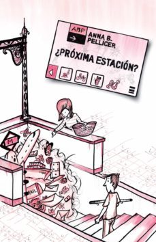 (i.b.d.) ¿proxima estacion?-anna b. pellicer-9788491121879