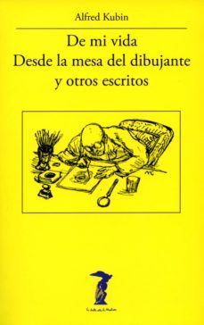 de mi vida, desde la mesa del dibujante y otros escritos (ebook)-alfred kubin-9788491142379