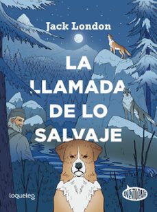 la llamada de lo salvaje (col. aventurate)-9788491223979