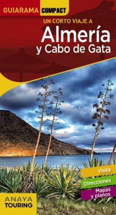 un corto viaje a almeria y cabo de gata 2018 (guiarama compact) (2ª ed.)-9788491580379