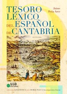 tesoro lexico del español de cantabria-jaime peña arce-9788491595779