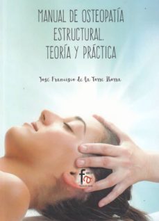 manual de osteopatia estructural: teoria y practica-jose francisco de la torre iborra-9788491662679