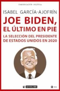 joe biden, el ultimo en pie (ebook)-isabel garcia ajofrin-9788491809579