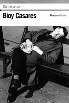 dormir al sol-adolfo bioy casares-9788491815679