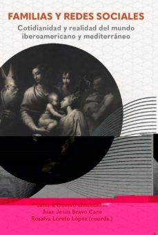 familias y redes sociales-sandra olivero guidobono-juan jesus bravo caro-rosalva loreto lopez-9788491922179