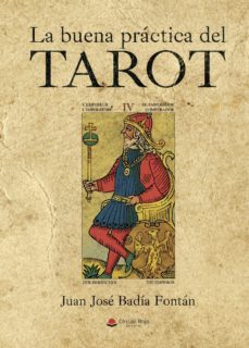 la buena práctica del tarot-juan jose badia fontan-9788491945079