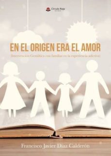 en el origen era el amor (ebook)-francisco javier diaz calderon-9788491946779