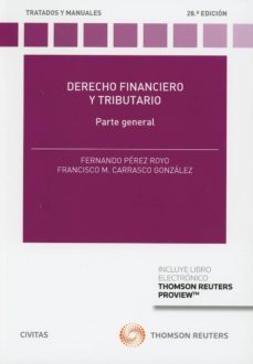 derecho financiero y tributario. parte general  (28ª ed.)-fernando perez royo-francisco m. carrasco gonzalez-9788491977179