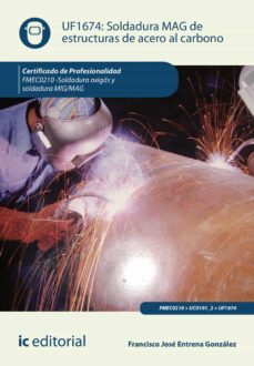 (i.b.d.) fmec0210 soldadura mag de estructuras de acero al carbon o soldadura oxigas y soldadura mig/mag-francisco jose entrena gonzalez-9788491984979