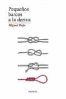 pequeños barcos a la deriva-miguel rojo-9788492476879