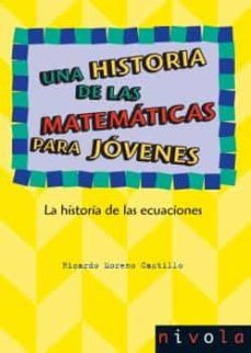 una historia de las matematicas para jovenes-ricardo moreno castillo-9788492493579