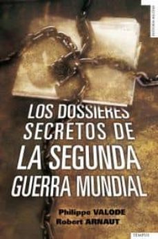 los dossieres secretos de la segunda guerra mundial-philippe valode-9788492567379