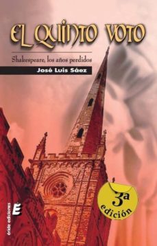 el quinto voto: shakespeare, los años perdidos (3ª ed.)-jose luis saez-9788492732579