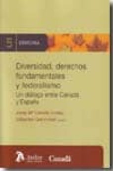 diversidad, derechos fundamentales y federalismo: un dialogo entr e canada y españa-josep mª castella andreu-9788492788279