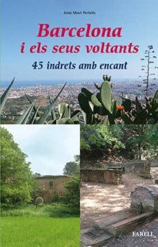 barcelona i els seus voltants: 45 indrets am encant-josep mauri i portoles-9788492811779