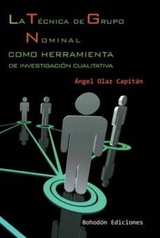 la tecnica de grupo nominal como herramienta de investigacion cua litativa-angel olaz capitan-9788492828579