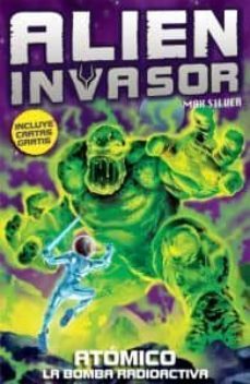 atomico la bomba radioactiva (alien invasor)-max silver-9788492939879