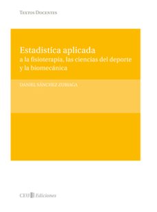 estadistica aplicada a la fisioterapia, las ciencias del deporte y la biomecanica-d. sanchez-9788492989379