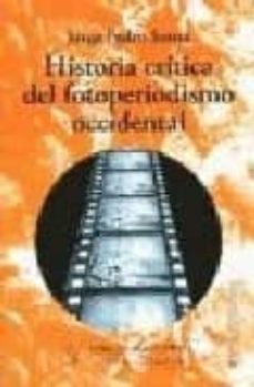 historia critica del fotoperiodismo occidental-jorge pedro sousa-9788493225179