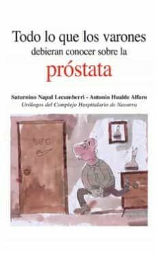 todo lo que los varones debieran conocer sobre la prostata-saturnino napal lecumberri-9788493621179