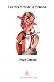las tres caras de la moneda-jorge gamero-9788493889579