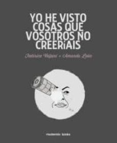 yo he visto cosas que vosotros no creeriais-federico volpini-9788493950279