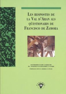 les respostes de la val d aran als questionaris de francisco de z amora-m. angels sanllehy i sabi-9788494173479