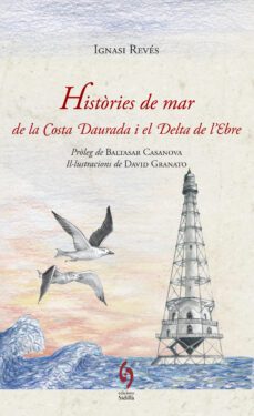 histories de mar de la costa daurada i el delta de l ebre-ignasi reves-9788494256479