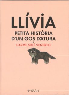 llivia: petita historia d un gos d atura-9788494273179