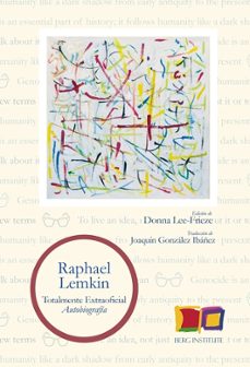raphael lemkin: totalmente extraoficial: autobiografia-raphael lemkin-donna lee frieze-9788494309779