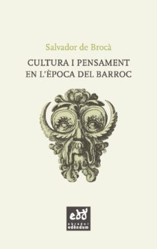 cultura i pensament en l epoca del barroc-salvador de broca-9788494315879