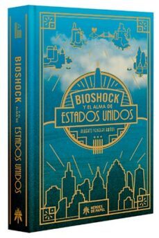 bioshock y el alma de estados unidos-alberto venegas ramos-9788494714979