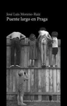 puente largo en praga-jose luis moreno ruiz-9788494722479