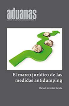 el marco juridico de las medidas antidumping-manuel gonzalez jaraba-9788494725579