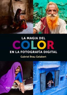 la magia del color en fotografia digital-gabriel brau-9788494778179
