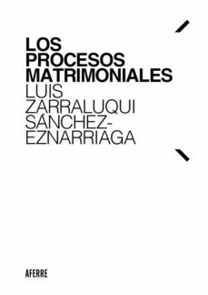 los procesos matrimoniales (ebook)-luis zarraluqui sanchez eznarriaga-9788494925979
