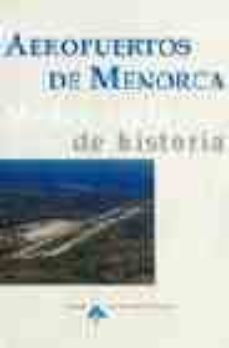 aeropuertos de menorca: medio siglo de historia-9788495135179