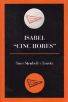 isabel cinc hores-toni strubell i trueta-9788495232779