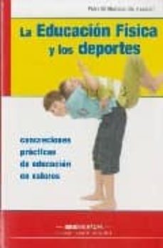 la educacion fisica y los deportes-pedro gil madrona-9788495345479