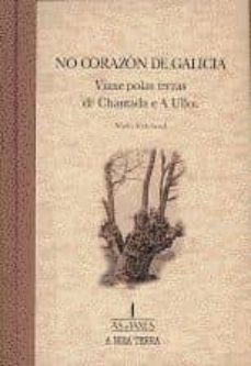 no corazon de galicia: viaxe polas terra de chantada e a ulloa(as viaxes nº4)-xesus manuel valcarcel-9788495350879