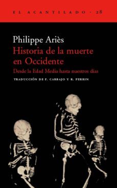 historia de la muerte en occidente: desde la edad media hasta nue stros dias (3ª ed)-philippe aries-9788495359179