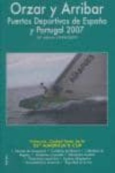 orzar y arribar, puertos deportivos de españa 2007-9788495362179
