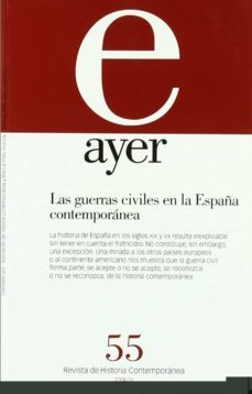 ayer nº 55: revista de historia contemporanea (2004): las guerras civiles en la españa contemporanea-9788495379979