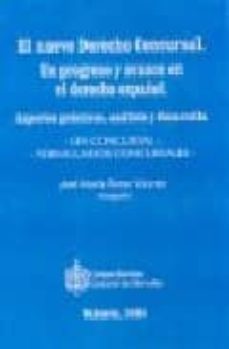 el nuevo derecho concursal: un progreso y avance en el derecho es pañol. aspectos practicos, analisis y desarrollo (2 vols.) (incluye cd-rom)-9788495382979
